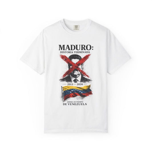 Political Protest T-Shirt — "Maduro: Historia Terminada" Venezuela Flag Design